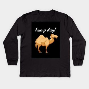 Hump Day! Kids Long Sleeve T-Shirt